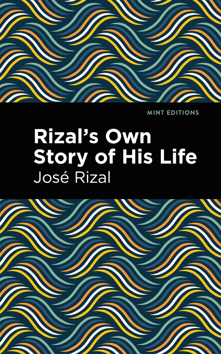 Jose Rizal, Mint Rizal, José - Rizal's Own Story of His Life, Häftad