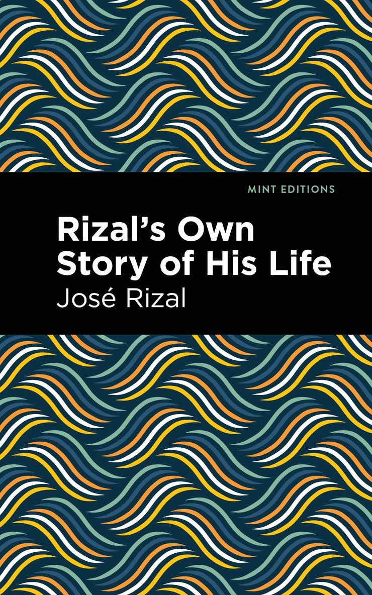 Rizal's Own Story of His Life 1