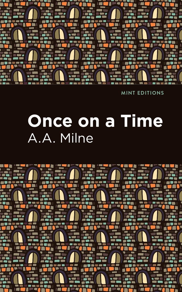 A. A. Milne - Once On a Time, Inbunden