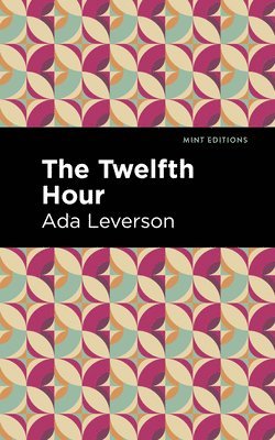 Ada Leverson - Twelfth Hour, Inbunden
