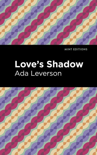 Ada Leverson - Love's Shadow, Inbunden