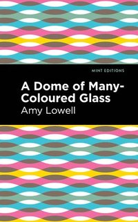 bokomslag A Dome of Many-Coloured Glass