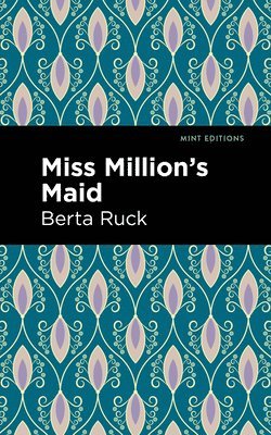Betra Ruck - Miss Million's Maid, Inbunden