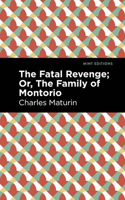 bokomslag The Fatal Revenge; Or, The Family of Montorio