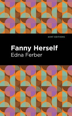 Edna Ferber - Fanny Herself, Inbunden