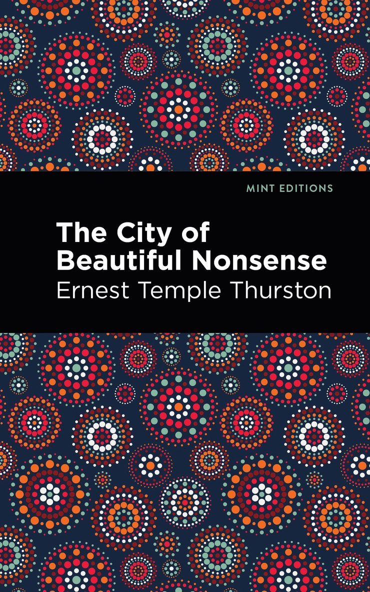 Ernest Temple Thurston, Ernest Temple Thurston - City of Beautiful Nonsense, Inbunden