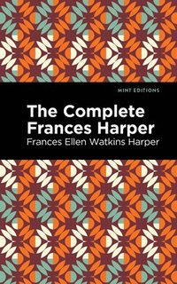 bokomslag The Complete Frances Harper