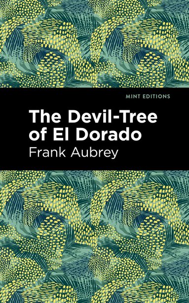 Frank Aubrey - Devil-Tree of El Dorado, Inbunden