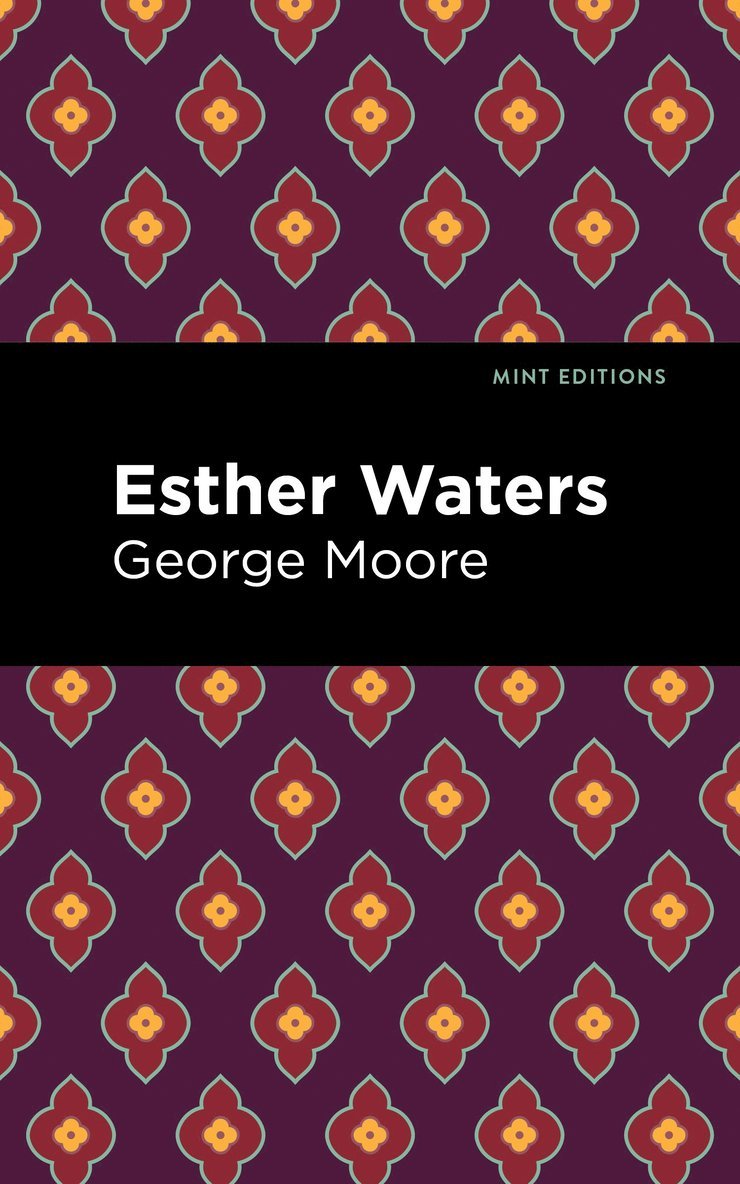 George Moore - Esther Waters, Inbunden