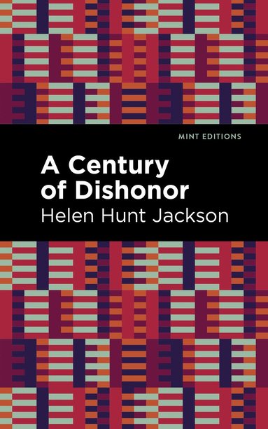 Helen Hunt Jackson - Century of Dishonor, Inbunden