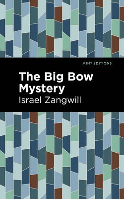 Israel Zangwill - Big Bow Mystery, Inbunden