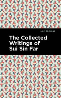 bokomslag The Collected Writings of Sui Sin Far