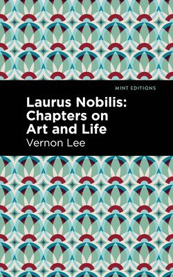 Vernon Lee - Laurus Nobilis, Inbunden