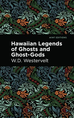 Hawaiian Legends of Ghosts and Ghost-Gods 1