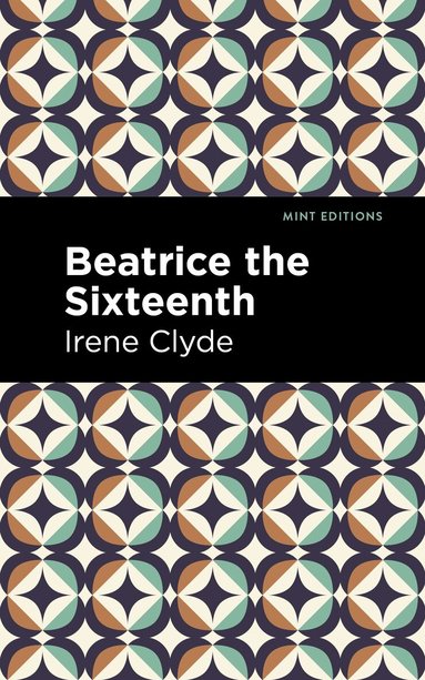 Irene Clyde - Beatrice the Sixteenth, Häftad