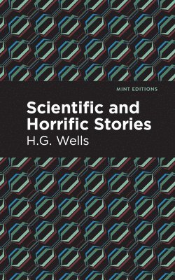 H.G. Wells, H. G. Wells - Scientific and Horrific Stories, Inbunden