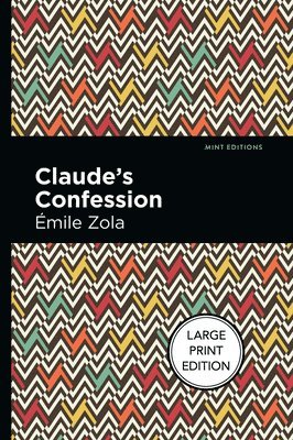Emile Zola - Claude's Confession, Häftad