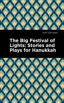 The Big Festival of Lights: Stories and Plays for Hanukkah 1