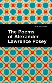 bokomslag The Poems of Alexander Lawrence Posey