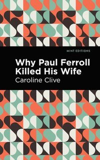 bokomslag Why Paul Ferroll Killed his Wife