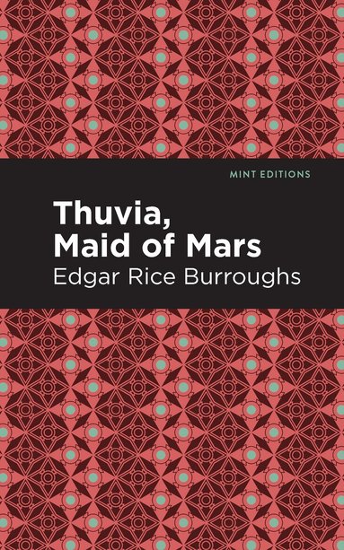 Edgar Rice Burroughs - Thuvia, Maid of Mars, Inbunden