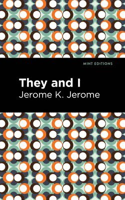 Jerome K. Jerome - They and I, Inbunden