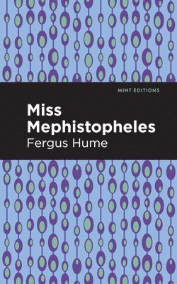 Fergus Hume - Miss Mephistopheles, Inbunden