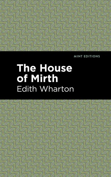 Edith Wharton - House of Mirth, Inbunden