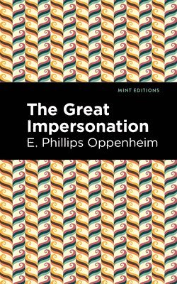 E. Phillips Oppenheim - Great Impersonation, Inbunden