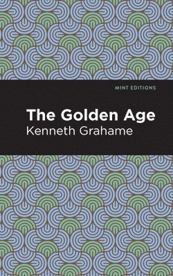 Kenneth Grahame - Golden Age, Inbunden