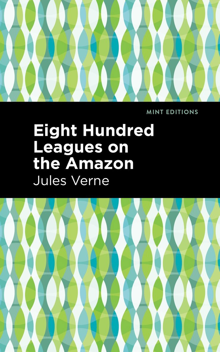 Jules Verne - Eight Hundred Leagues on the Amazon, Inbunden
