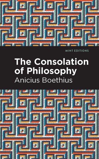 Ancius Boethius - Consolation of Philosophy, Inbunden