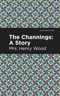 Mrs. Henry Wood, Mrs Henry Wood, Henry Wood - Channings, Inbunden