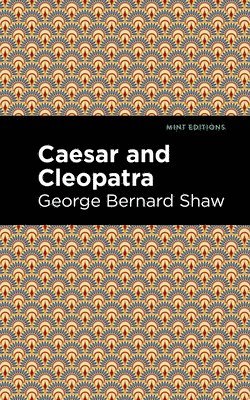 George Bernard Shaw - Caesar and Cleopatra, Inbunden