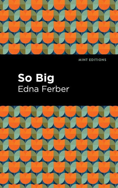 Edna Ferber - So Big, Inbunden