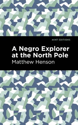 bokomslag A Negro Explorer at the North Pole