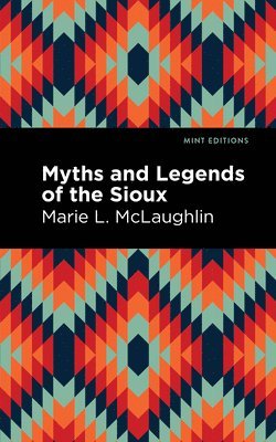 Myths and Legends of the Sioux 1