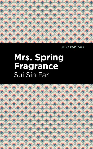 Sui Sin Far - Mrs. Spring Fragrance, Inbunden