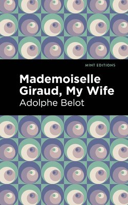 Mademoiselle Giraud, My Wife 1