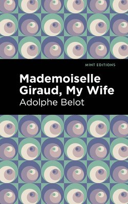 Mademoiselle Giraud, My Wife 1