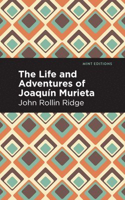 The Life and Adventures of Joaqun Murieta 1