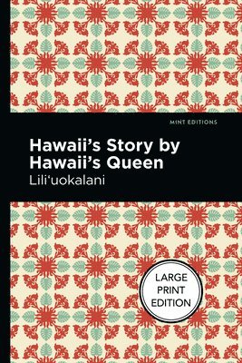 Lili'uokalani - Hawaii's Story by Hawaii's Queen, Inbunden