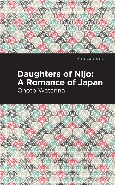 Onoto Watanna - Daughters of Nijo, Inbunden
