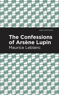 bokomslag The Confessions of Arsene Lupin