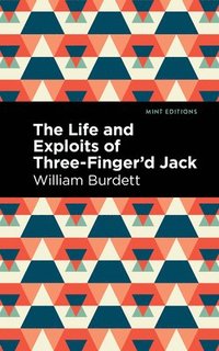 bokomslag The Life and Exploits of Three-Finger'd Jack