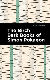 bokomslag The Birch Bark Books of Simon Pokagon