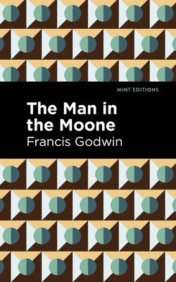 Francis Godwin - Man in the Moone, Häftad