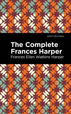 Frances Ellen Watkins Harper - Complete Frances Harper, Häftad