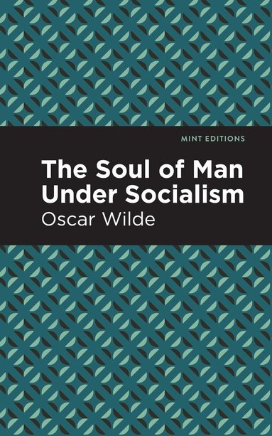 Oscar Wilde - Soul of Man Under Socialism, Häftad