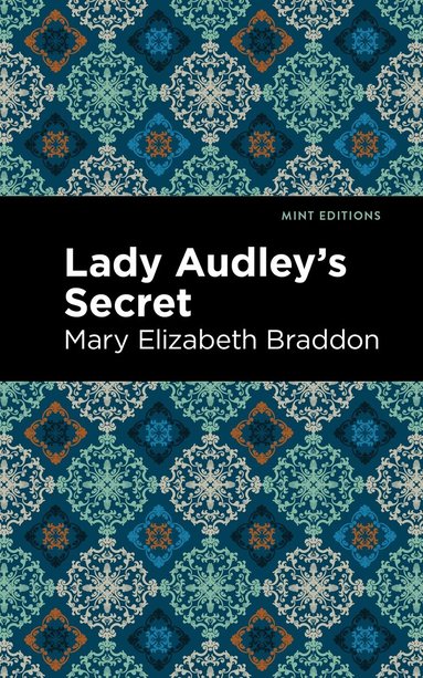 Mary Elizabeth Braddon - Lady Audley's Secret, Inbunden